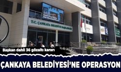 Çankaya Belediyesine "rüşvet" soruşturması: 36 gözaltı kararı