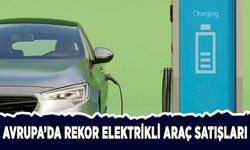Avrupa'da rekor elektrikli araç satışları
