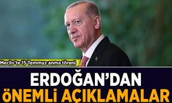 TBMM'de 15 Temmuz anma töreni: Cumhurbaşkanı Erdoğan'dan önemli açıklamalar