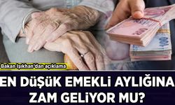 Bakan Işıkhan'dan açıklama: En düşük emekli aylığına zam geliyor mu?