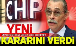 Erdal Beşikçioğlu kararını verdi: CHP'de kalacak
