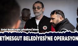 Etimesgut Belediyesine yönelik yolsuzluk soruşturması başlatıldı