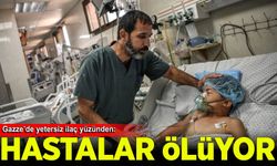 Gazze'de ilaç ve tıbbi teçhizat yetersizliği nedeniyle hastalar yaşamını yitiriyor