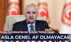 Numan Kurtulmuş'tan net Terörsüz Türkiye mesajı: Asla genel af olmayacak
