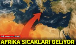 Türkiye, hafta sonu Afrika sıcaklıklarının etkisi altına girecek