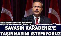 Hakan Fidan’dan önemli açıklamalar: Savaşın Karadeniz'e taşınmasını istemiyoruz