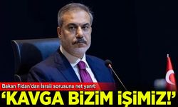 Bakan Fidan'dan İsrail'e mesaj 'Kavga bizim işimiz, hiç sorun değil!'
