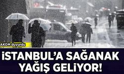 AKOM duyurdu: İstanbul'a sağanak yağış geliyor