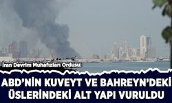İran: ABD'nin Kuveyt ve Bahreyn'deki üslerindeki altyapı vuruldu