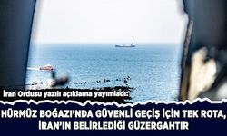 İran: Hürmüz Boğazı'nda güvenli geçiş için tek rota, İran'ın belirlediği güzergahtır