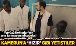Kamerun'a 'Hızır' gibi yetiştiler: Yeryüzü Doktorları'nın sınır tanımayan mücadelesi