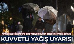 Kırmızı kütle İstanbul'a giriş yapıyor! Kuvvetli yağış uyarısı