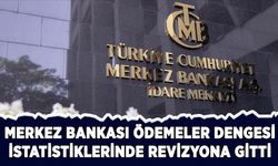 Merkez Bankası ödemeler dengesi istatistiklerinde revizyona gitti