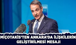 Miçotakis'ten Ankara'da "ilişkilerin geliştirilmesi" mesajı
