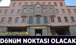 MSB'den NATO açıklaması: Dönüm noktası olacak