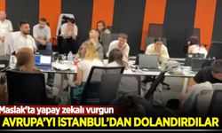 Avrupa'yı İstanbul'dan dolandırdılar: Maslak'ta yapay zekalı vurgun