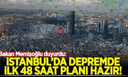 Bakan Memişoğlu duyurdu: İstanbul’da depremde ilk 48 saat planı hazır!
