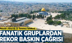 Mescid-i Aksa'da 23 Temmuz tehlikesi: Fanatik gruplardan rekor baskın çağrısı!