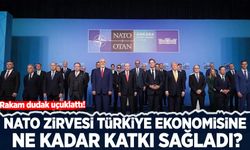 NATO Zirvesi Türkiye ekonomisine ne kadar katkı sağladı?