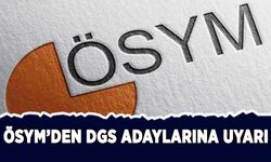 ÖSYM'den DGS adaylarına uyarı