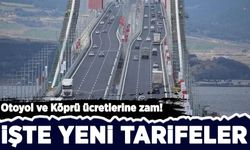 Otoyol ve köprü geçiş ücretlerine zam