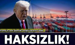 Trump'ın yeni gümrük vergisi kararına tepki: Haksızlık!