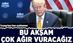 Trump'tan İran açıklaması: Bu akşam çok ağır vuracağız