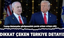 Trump-Netanyahu görüşmesinin perde arkası ortaya çıktı: Dikkat çeken 'Türkiye' detayı!