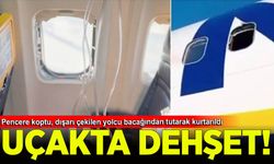 Uçakta dehşet! Pencere koptu, dışarı çekilen yolcu bacağından tutarak kurtarıldı