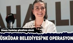 Üsküdar Belediyesi'ne operasyon