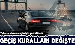 Yabancı plakalı araçlar için yeni dönem: Resmi Gazete'de yayımlandı
