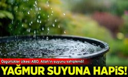 ABD'de yağmur sularını biriktiren şahsa hapis cezası verildi!