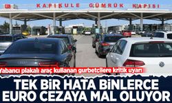 Yabancı plakalı araç kullanan gurbetçilere kritik uyarı: Tek bir hata binlerce euro cezaya mal oluyor!