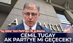 Flaş iddia! Cemil Tugay AK Parti 'ye mi geçecek? Yeni Parti'den ilk açıklama