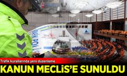 Yeni trafik düzenlemesi Meclis'e sunuldu