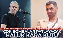 Haluk Levent’i keşfeden müzisyen Yıldıray Gürgen’den çarpıcı iddialar: Çok bombalar patlayacak, Haluk kara kutu