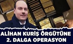 Alihan Kuriş örgütüne ikinci dalga operasyon