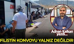 Adnan Kalkan yazdı: Filistin Konvoyu Yalnız Değildir