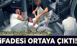 CHP'li Ahmet Baran Yazgan’ı darp eden kişinin ifadesi ortaya çıktı!