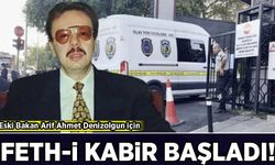 Eski Bakan Arif Ahmet Denizolgun için feth-i kabir başladı!