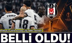Beşiktaş'ın UEFA Avrupa Ligi'ndeki rakipleri belli oldu