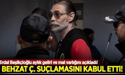 Erdal Beşikçioğlu aylık geliri ve mal varlığını açıkladı!