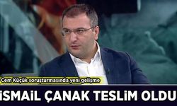 Cem Küçük soruşturmasında yeni gelişme: İsmail Çanak teslim oldu!