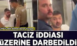 CHP Edirne Milletvekili Ahmet Baran Yazgan taciz iddiasıyla darp edildi