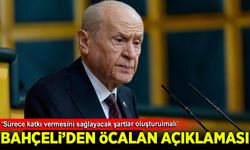 Devlet Bahçeli: Öcalan’ın sürece katkı vermesini sağlayacak şartlar oluşturulmalı