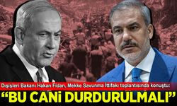 Dışişleri Bakanı Hakan Fidan: Soykırımcı Netanyahu durdurulmalı!