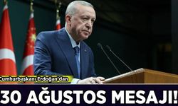 Cumhurbaşkanı Erdoğan'dan 30 Ağustos Zafer Bayramı mesajı!