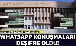 Gaziantep Adliyesi’nde rüşvet skandalı: Whatsapp konuşmaları deşifre oldu