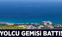 Girne açıklarında can pazarı! 279 yolculu gemi battı