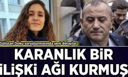 Gülistan Doku soruşturmasında yeni detaylar: Karanlık bir ilişki ağı kurmuş